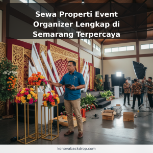 Sewa Properti Event Organizer Lengkap di Semarang Terpercaya