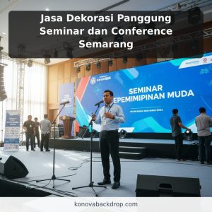 Jasa Dekorasi Panggung Seminar dan Conference Semarang