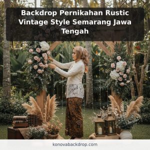 Backdrop Pernikahan Rustic Vintage Style Semarang Jawa Tengah